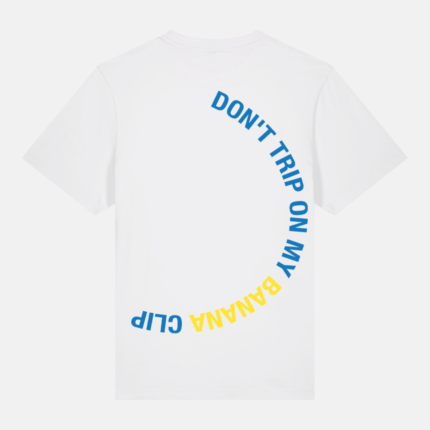 Back view of the Don't Trip Tee - White NAIMS streetwear t-shirt with a curved blue text print reading 'Don’t Trip on my Banana Clip' in form of a banana